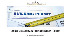 Can You Sell a House with Open Permits in Florida?