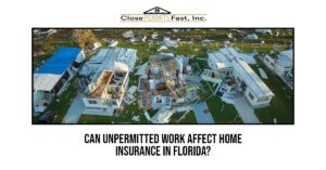 Can Unpermitted Work Affect Home Insurance in Florida?